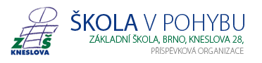 ŠKOLA V POHYBU, ZÁKLADNÍ ŠKOLA KNESLOVA 28, BRNO